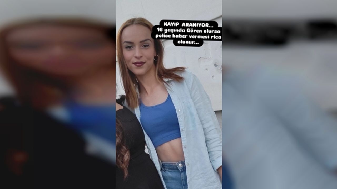 16 yaşındaki Bennur'dan haber alınamıyor