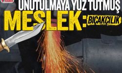 Unutulmaya yüz tutmuş meslek: Bıçakçılık