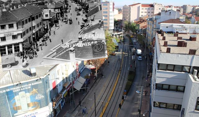 Eskişehir'in o caddesi 70 yıl önce ve şimdi