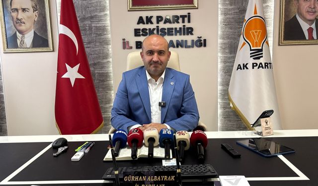 AK Parti İl Başkanı Albayrak'tan gündem değerlendirmesi!