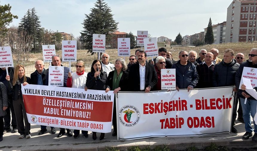 Eskişehir Tabip Odası: Hastanemizi geri istiyoruz
